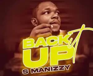 S Manizzy – Back It Up mp3 download